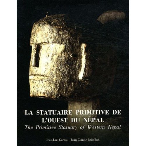 La Statuaire Primitive De L'ouest Du Népal