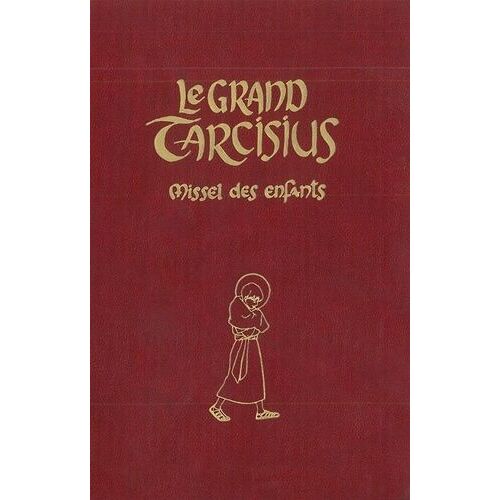 Le Grand Tarcisius (Bordeaux) - Missel À L'usage Des 7-14 Ans Pour La Forme Extraordinaire De La Liturgie Romaine (1962)