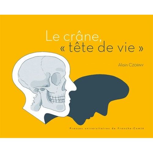 Le Crâne, "Tête De Vie
