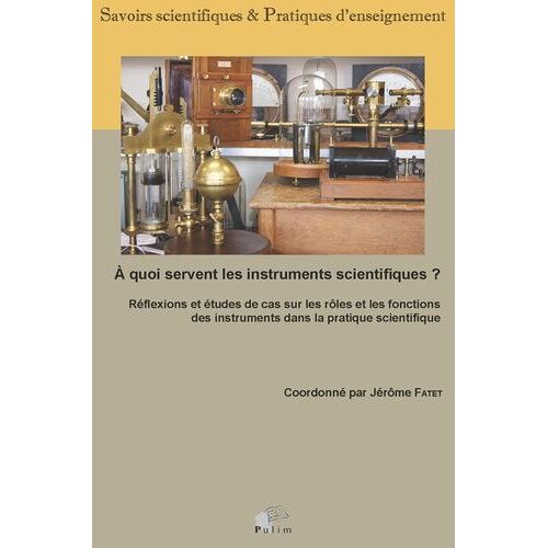 A Quoi Servent Les Instruments Scientifiques ? - Réflexions Et Études