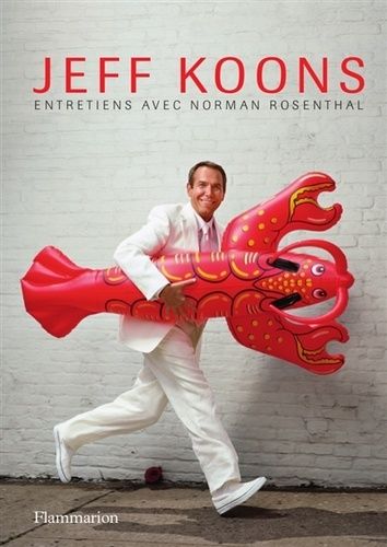 Jeff Koons - Entretiens Avec Norman Rosenthal