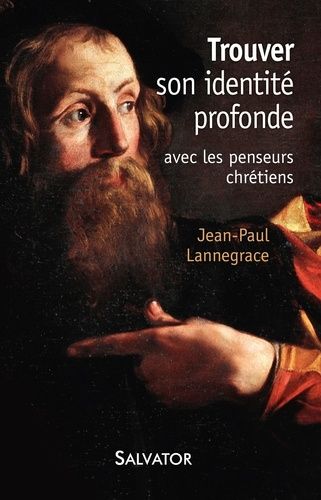Trouver Son Identité Profonde Avec Les Penseurs Chrétiens