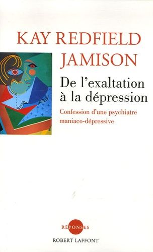 De L'exaltation À La Dépression - Confession D'une Psychiatre Maniaco-Dépressive