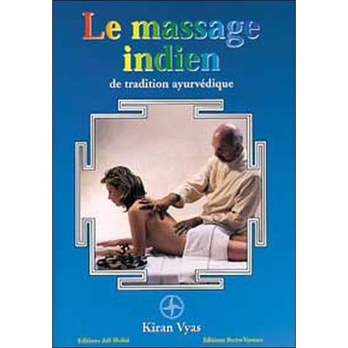 Le Massage Indien - Selon La Tradition Ayurvédique