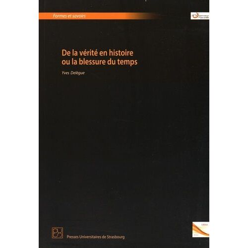 De La Vérité En Histoire Ou La Blessure Du Temps
