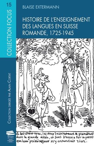 Histoire De L'enseignement Des Langues En Suisse Romande, 1725-1945
