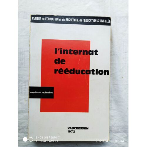 J. Selosse Et Autres, L'internat De Rééducation, Résultats D'une Enquête-Intervention, Editions Cujas, Centre De Formation Et De Recherche De L'éducation Surveillée, Vaucresson, 1972