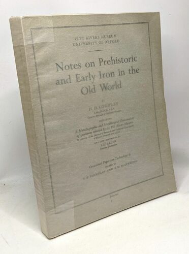 Notes On Prehistoric And Early Iron In The Old World - Pitt Rivers Museum University Of Oxford - And Contributions By I.M. Allen