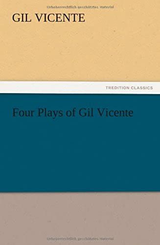 Four Plays Of Gil Vicente