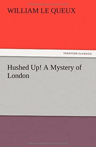Hushed Up! A Mystery Of London