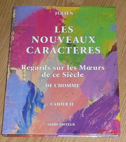 Les Nouveaux Caractères, Regard Sur Les Moeurs De Ce Siècle - Cahier 2