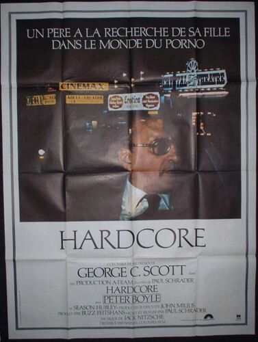 Hardcore * Film 1978 Paul Schrader - Affiche De Cinéma Originale Francaise De 1978 - 120x160 Cm (47x63in) Original Release Movie Poster * George C Scott ; Peter Boyle ; Season Hubley