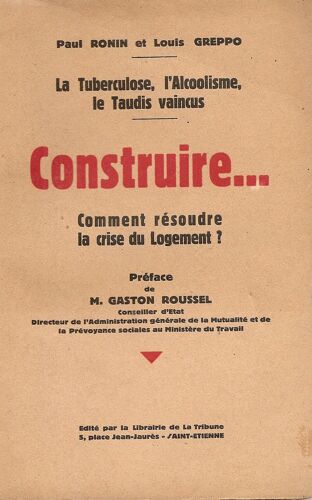 La Tuberculose, L'alcoolisme, Le Taudis Vaincus - Construire - Comment Résoudre Le Crise Du Logement