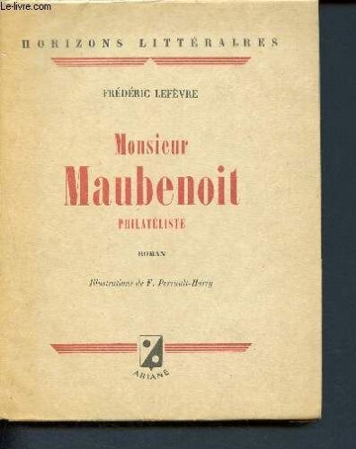 Monsieur Maubenoit - Philatéliste ( Collection Horizons Littéraires)