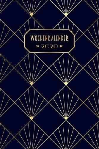 Wochenkalender 2020: Vintage - Kalender, Monatsplaner Und Wochenplaner Fuer Das Jahr 2020 Im Art Decó Design | Ca. Din A5 (6x9'') | Fuer Termine, Notizen Und Als Organizer