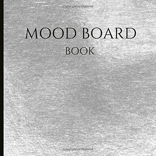 Mood Board Book: Beautiful Book To Create Great Mood Boards With Blank Templates, Prompts And More For Mood Boards And Creativity! 8.5x8.5 Size.