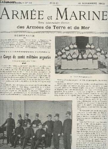 Armée Et Marine N°46 4eme Année, 16 Novembre 1902 - Le Corps De Santé Militaire Argentin - Répartition Des Classes Du Recrutement - L Escadron De Saint-Georges - Les Brevetés De 1902 - Le Monument Du(...)