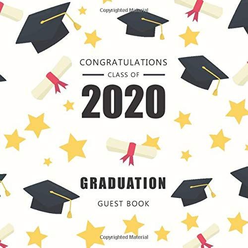 Graduation Guest Book: Class Of 2020 | Graduation Sign In Book | Congratulations Graduate Memory Book | Party Decorations | Memory Book For Graduation | Autograph Book | Wish Book (Graduation Message