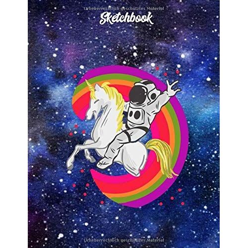 Sketchbook: Astronaut Riding A Unicorn With Colored Rainbow/8,5x11/A4/Blank/100 Pages/Never Stop Dreaming/Sketchbook/Notebook/Creative Sketching & Drawing - Workbook, Handbook, Journal/Never Stop Drea