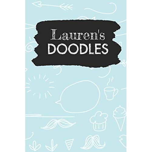 Lauren's Doodles: Personalized Teal Doodle Notebook Journal (6 X 9 Inch) With 110 Dot Grid Pages Inside.