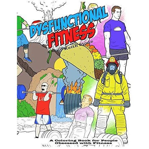 The Dysfunctional Fitness Coloring Book: The Coloring Book For People Obsessed With Fitness