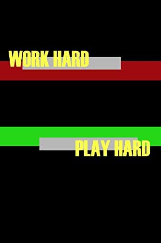 Work Hard Play Hard: Lined Notebook, Diary, Track, Log & Journal - Gift Idea For Boys Girls Teens Men Women (6"X9" 100 Pages)