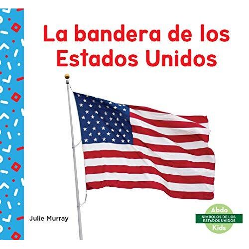 La Bandera De Los Estados Unidos (Us Flag)
