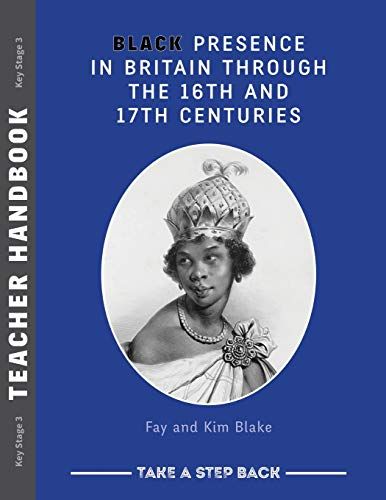 Black Presence In Britain Through The 16th And 17th Centuries - Teacher Handbook