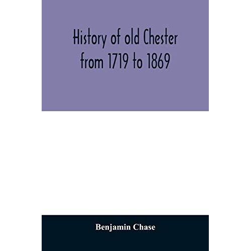 History Of Old Chester From 1719 To 1869