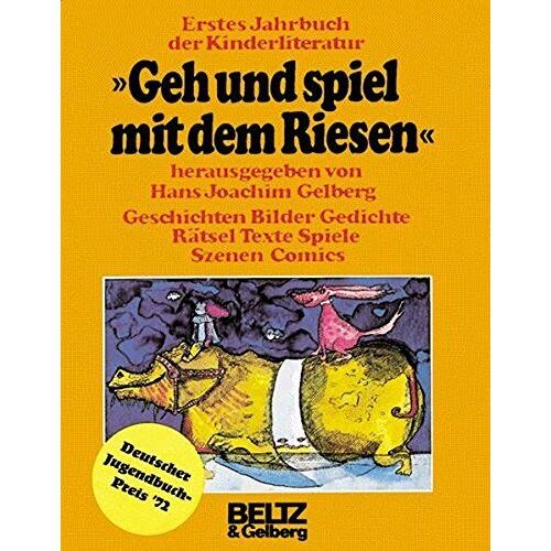 Jahrbuch Der Kinderliteratur 01. Geh Und Spiel Mit Dem Riesen. Geschichten Bilder Gedichte Raetsel Texte Spiele Szenen Comics