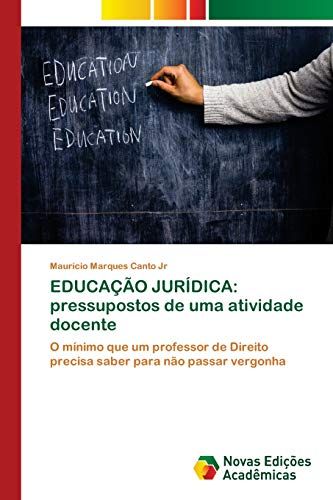 Educação Jurídica: Pressupostos De Uma Atividade Docente
