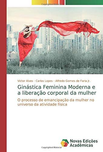 Ginástica Feminina Moderna E A Liberação Corporal Da Mulher