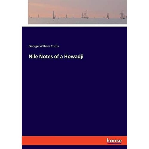 Nile Notes Of A Howadji