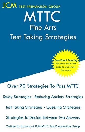 Mttc Fine Arts - Test Taking Strategies