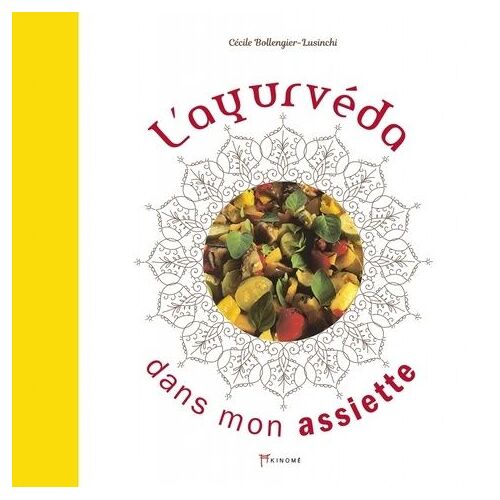 L'ayurvéda Dans Mon Assiette