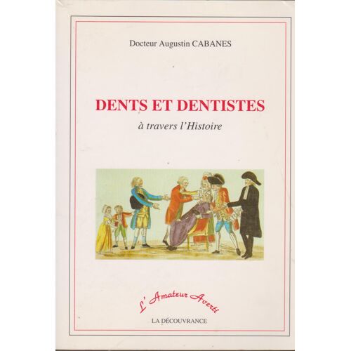 Dents Et Dentistes A Travers L Histoire