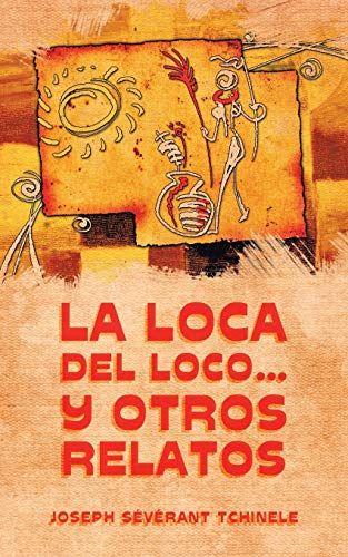 La Loca Del Loco... Y Otros Relatos