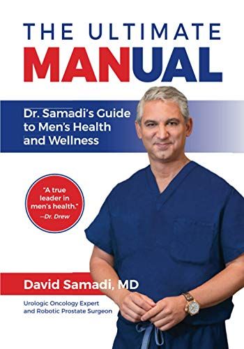 The Ultimate Manual Dr. Samadi's Guide To Men's Health And Wellness