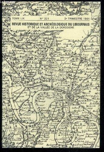 Revue Historique Et Archeologique Du Libournais Et De La Vallee De La Dordogne N° 221 - Le Cimetière De La Paillette À Libourne (Ch. L. Robin)Les Corvées Dues Par La Communauté De Saillans ...