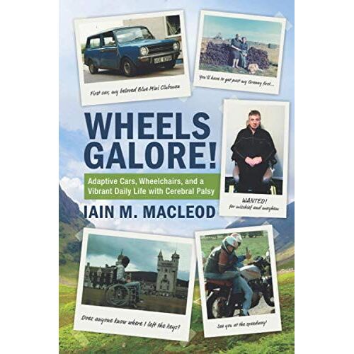 Wheels Galore!: Adaptive Cars, Wheelchairs, And A Vibrant Daily Life With Cerebral Palsy