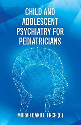 Child And Adolescent Psychiatry For Pediatricians