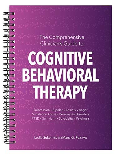 The Comprehensive Clinician's Guide To Cognitive Behavioral Therapy