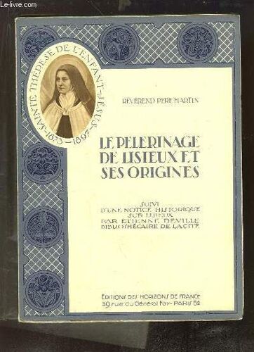 Le Pèlerinage De Lisieux Et Ses Origines