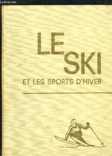 Le Ski Et Les Sports D'hiver. En 2 Tomes.