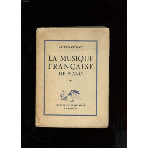 La Musique Francaise De Piano. Premiere Serie. Claude Debussy. Cesar Franck. Gabriel Faure. Emmanuel Chabrier. Paul Dukas