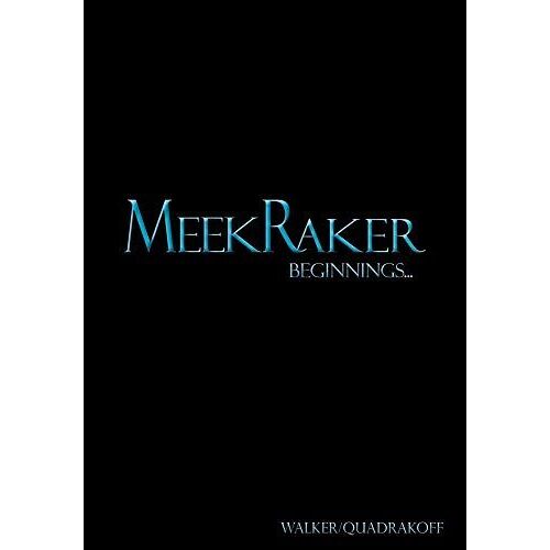 Meekraker Beginnings...