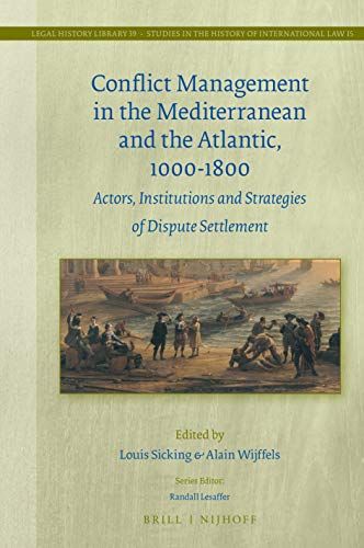 Conflict Management In The Mediterranean And The Atlantic, 1000-1800