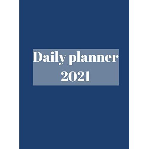 2021 Daily Planner: Time Management, Planner For Kids, Men, Women, 365 Days, Organization Time.