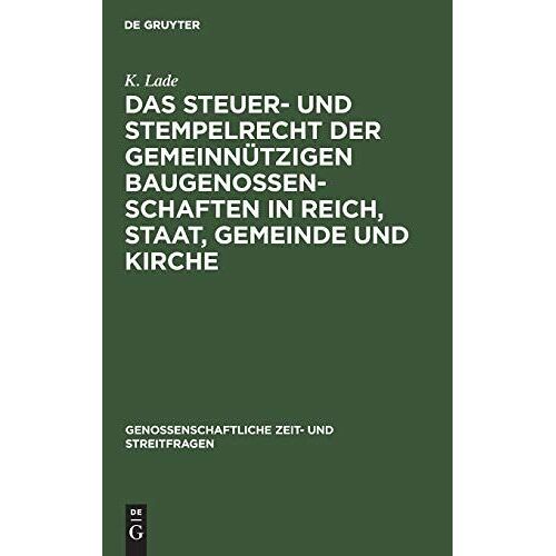 Das Steuer- Und Stempelrecht Der Gemeinnützigen Baugenossenschaften In Reich, Staat, Gemeinde Und Kirche