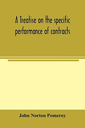 A Treatise On The Specific Performance Of Contracts, As It Is Enforced By Courts Of Equitable Jurisdiction In The United States Of America